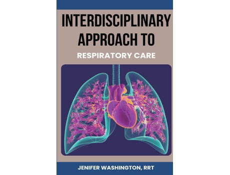 Livro Interdisciplinary Approach to Respiratory Care de Washington, Rrt et al. (Inglês)