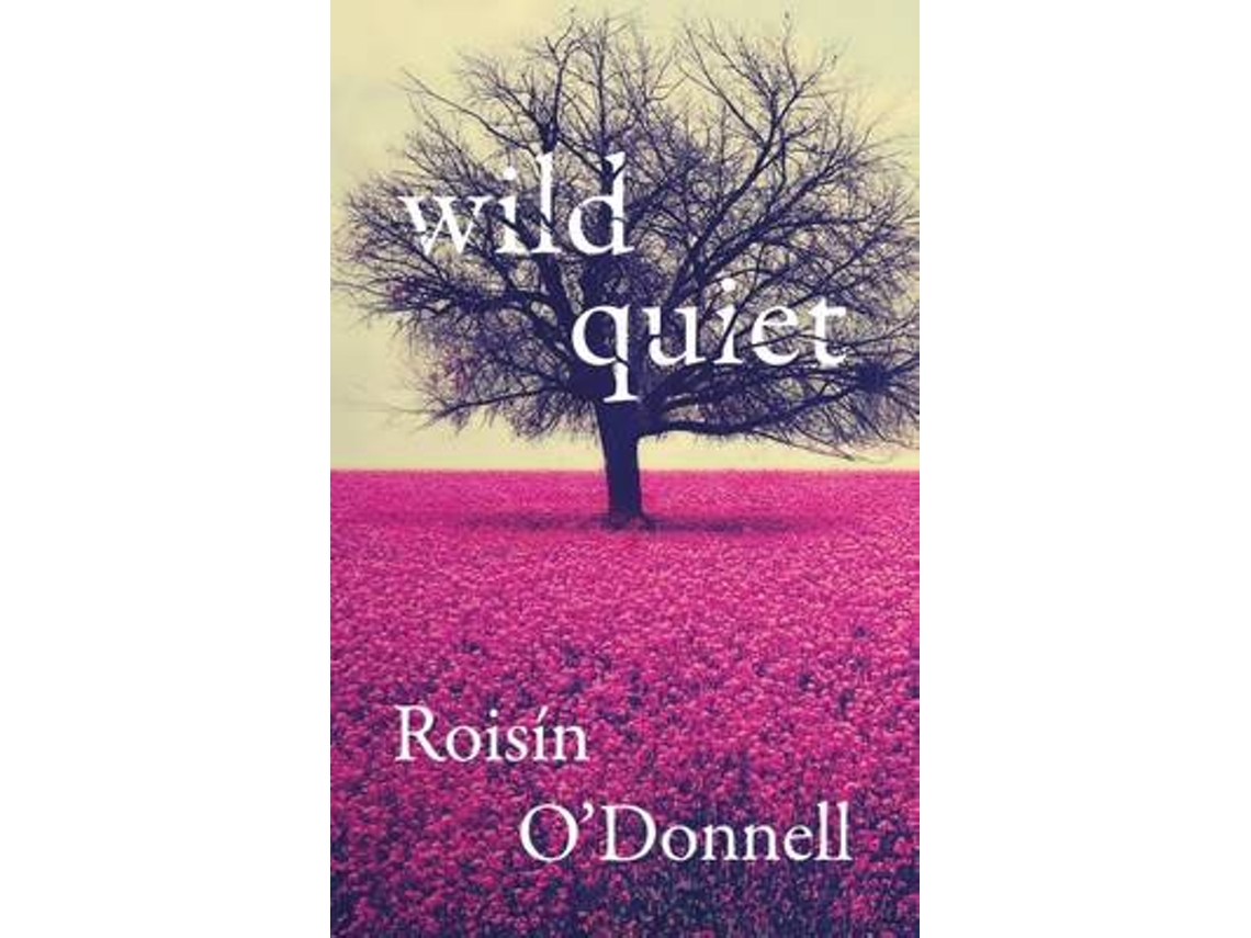 Livro Wild Quiet de Roisín O'Donnell (Inglês)
