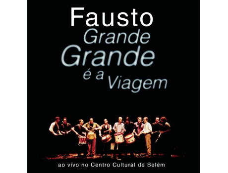 CD Fausto -Grande, Grande E A Viagem