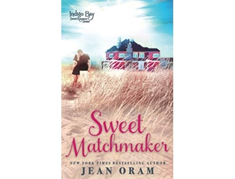 Livro Sweet Matchmaker Indigo Bay Sweet Romance Series de Jean Oram (Inglês)