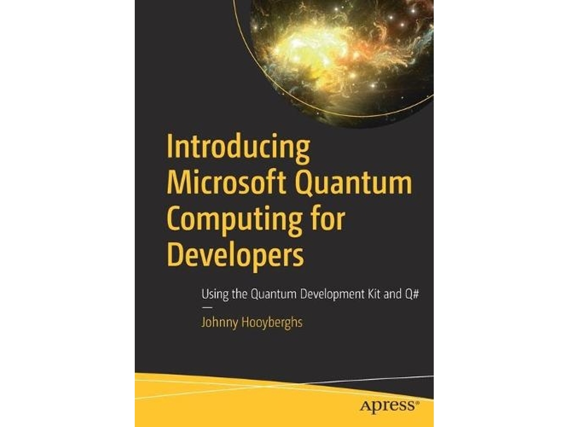 Livro Introducing Microsoft Quantum Computing for Developers de Johnny Hooyberghs (Inglês)
