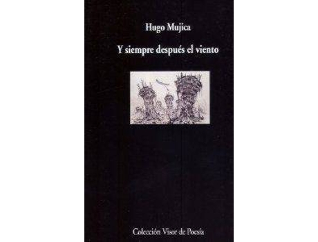 Livro Y Siempre Despues El Viento V-771 de Hugo Mujica