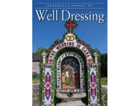 Livro Bradwells Images of Well Dressing de Louise Maskill (Inglês)