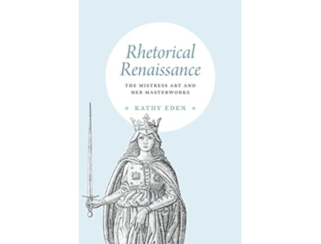 Livro Rhetorical Renaissance de Kathy Eden (Inglês - Capa Dura)