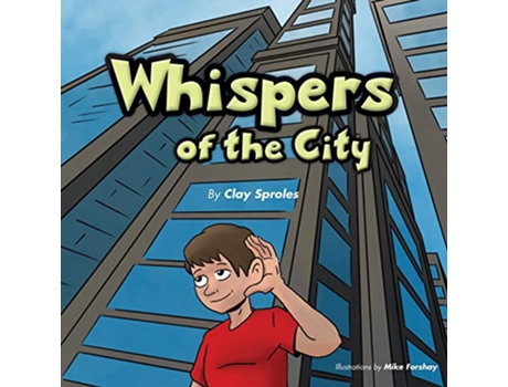 Livro Whispers Of The City Sights And Sounds Of The Big City de Clay Sproles (Inglês)