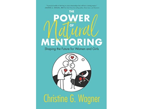 Livro The Power of Natural Mentoring Shaping the Future for Women and Girls de Christine G Wagner (Inglês)