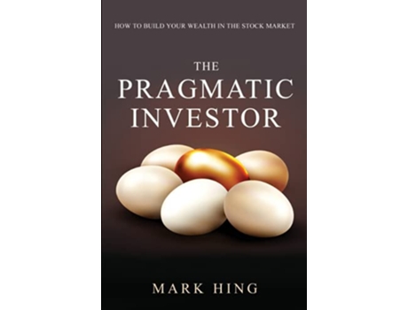 Livro The Pragmatic Investor de Mark Hing (Inglês)