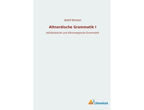 Livro Altnordische Grammatik I Altisländische und Altnorwegische Grammatik German Edition de Adolf Noreen (Alemão)