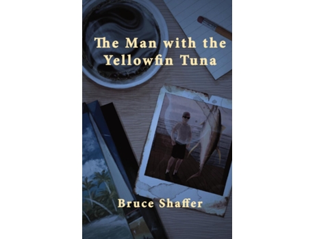 Livro The Man with the Yellowfin Tuna de Bruce Shaffer (Inglês)