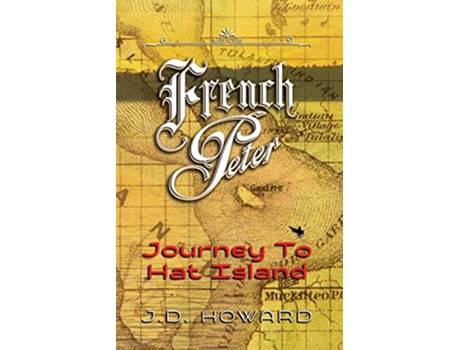 Livro French Peter Journey To Hat Island de J D D Howard (Inglês)