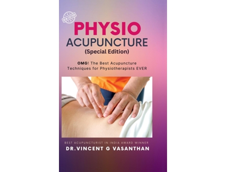 Livro PHYSIO ACUPUNCTURE OMG! The Best Acupuncture Techniques for Physiotherapists Ever de Dr Vincent G Vasanthan (Inglês)