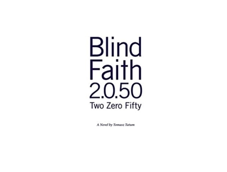 Livro Blind.faith 2.0.50two Zero Fifty De Tomasz Tatum (inglês)