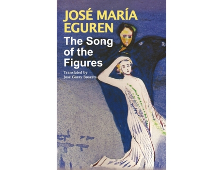 Livro The Song of the Figures by Jose Maria Eguren Jose Maria Eguren, Jose Garay Boszeta (Inglês)
