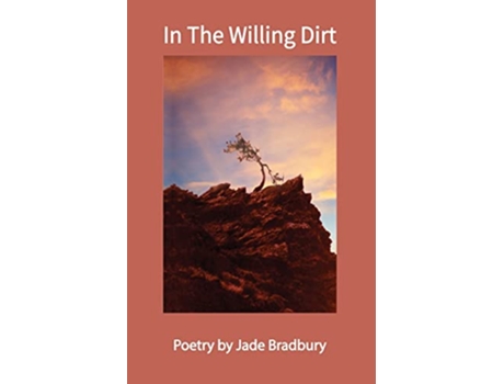 Livro In the Willing Dirt de Jade Bradbury (Inglês)