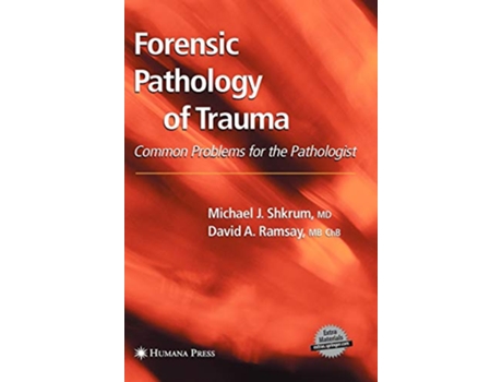 Livro Forensic Pathology of Trauma de Michael J Shkrum e David A Ramsay (Inglês - Capa Dura)