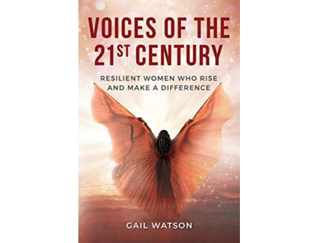 Livro Voices of the 21st Century Resilient Women Who Rise and Make a Difference de Gail Watson (Inglês)