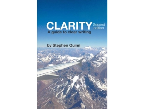 Livro Clarity A Guide To Clear Writing De Stephen Quinn (inglês)