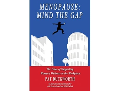 Livro Menopause Mind the Gap The value of supporting womens wellness in the workplace de Pat Duckworth (Inglês)