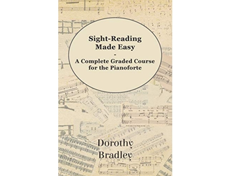 Livro SightReading Made Easy A Complete Graded Course for the Pianoforte de Dorothy Bradley (Inglês)