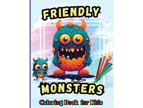 Livro Friendly Monsters Coloring Book For Kids For Kids Age 4-8 Large easy to Color pages of Monstrous Friends de Elena (Inglês)