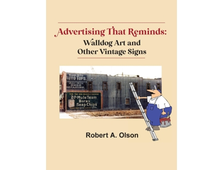 Livro Advertising That Reminds Walldog Art And Other Vintage Signs de Olson, Robert et al. (Inglês)
