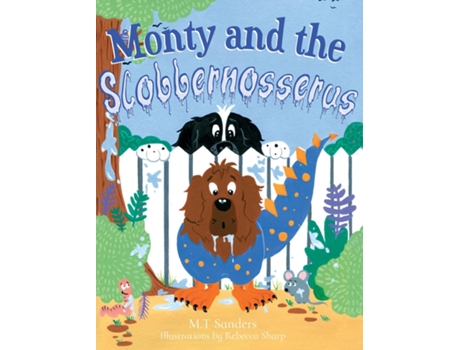 Livro Monty and the Slobbernosserus de Mt Sanders (Inglês)