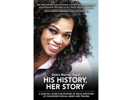 Livro His History, Her Story: A Survival Guide for Spouses of Male Survivors of Sexual Abuse and Trauma, 2nd Edition Debra Warner (Inglês)