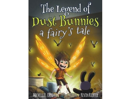 Livro The Legend of Dust Bunnies a Fairys Tale de Michelle R Eastman (Inglês)