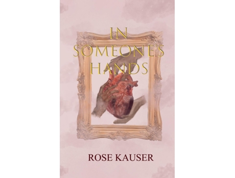 Livro In Someones Hands de Rose Kauser (Inglês)