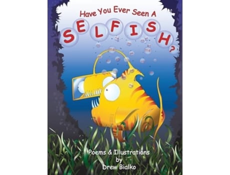 Livro Have You Ever Seen A Selfish? De Drew Bialko (inglês)