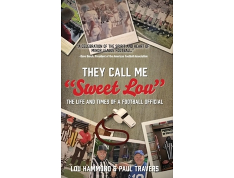Livro They Call Me quotSweet Louquot The Life and Times of a Football Official de Lou Hammond e Paul Travers (Inglês - Capa Dura)