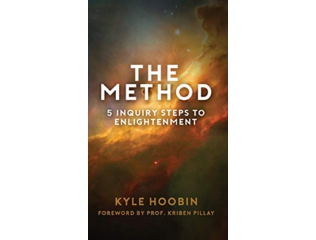 Livro The Method 5 Inquiry Steps To Enlightenment Hardcover de Kyle Hoobin (Inglês)