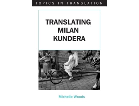 Livro Translating Milan Kundera de Michelle Woods (Inglês)