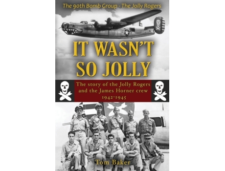 Livro It Wasn't So Jolly: The Story of the Jolly Rogers and the James Horner Crew 1942-1945 Thomas A Baker (Inglês)