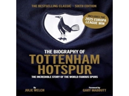 Livro Biography of Tottenham Hotspur de Julie Welch (Inglês)