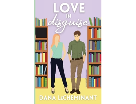 Livro Love in Disguise A Sweet Romantic Comedy de Dana LeCheminant (Inglês)