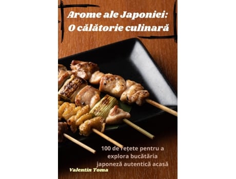 Livro Arome ale Japoniei O calatorie culinara de Valentin Toma (Inglês)