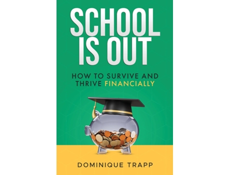 Livro School Is Out How to Survive and Thrive Financially de Dominique Trapp (Inglês)