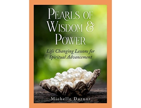 Livro Pearls of Wisdom and Power Life Changing Lessons for Spiritual Advancement de Michelle Dornor (Inglês)