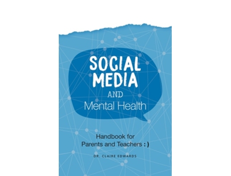 Livro Social Media and Mental Health Handbook for Parents and Teachers de Claire Edwards (Inglês)
