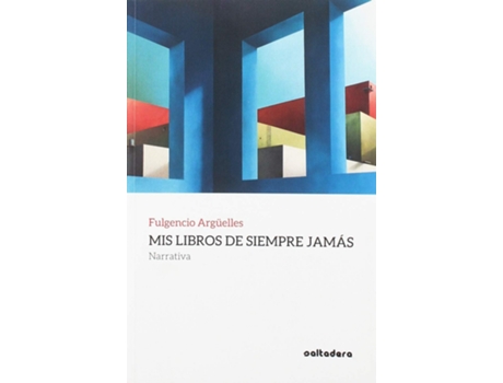 Livro Mis Libros De Siempre Jamás de Fulgencio Argüelles Tuñón (Espanhol)