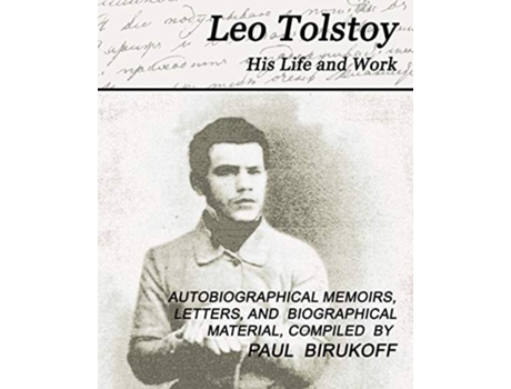 Livro Leo Tolstoy - His Life And Work De Leo Nikolayevich Tolstoy (inglês)
