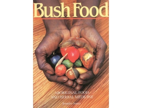 Livro Bush Food Aboriginal Food and Herbal Midicine de Jennifer Isaacs (Inglês)