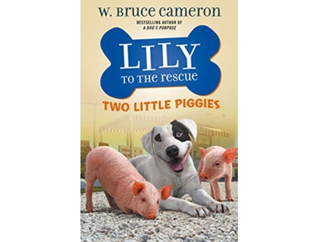 Livro Lily to the Rescue Two Little Piggies de W Bruce Cameron (Inglês)