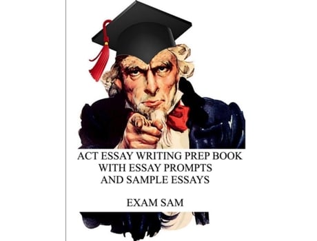 Livro Act Essay Writing Prep Book With Essay Prompts And Sample Essays De Exam Sam (inglês)