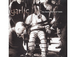 CD Garlic  - The Murky World Of Seats