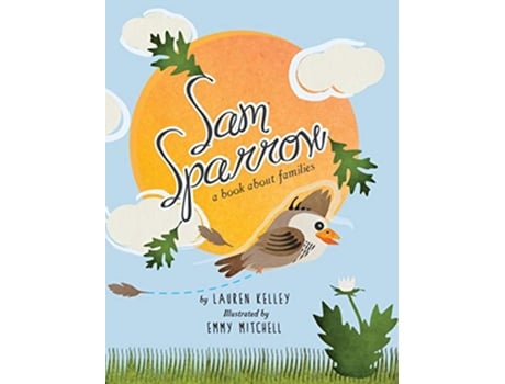 Livro Sam Sparrow A Book About Families de Lauren Kelley (Inglês)
