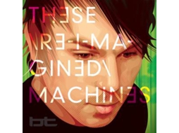CD BT - These Re-Imagined Machines