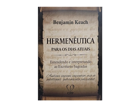 Livro Hermenêutica Para Os Dias Atuais de Benjamin Keach (Português)
