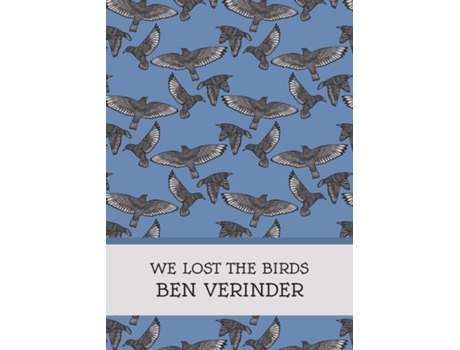 Livro We Lost the Birds de Ben Verinder (Inglês)